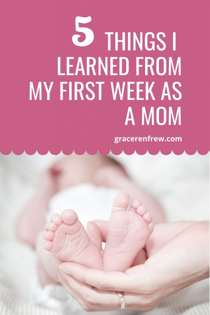 Living with a newborn is a huge adjustment. Here are some lessons I learned from my first week as a mom. These lessons I take with me even to this day. 